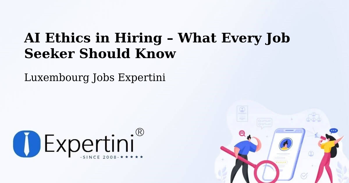 AI Ethics in Recruitment & Hiring – Weiler La Tour - Weiler La Tour, Luxembourg Jobs Expertini