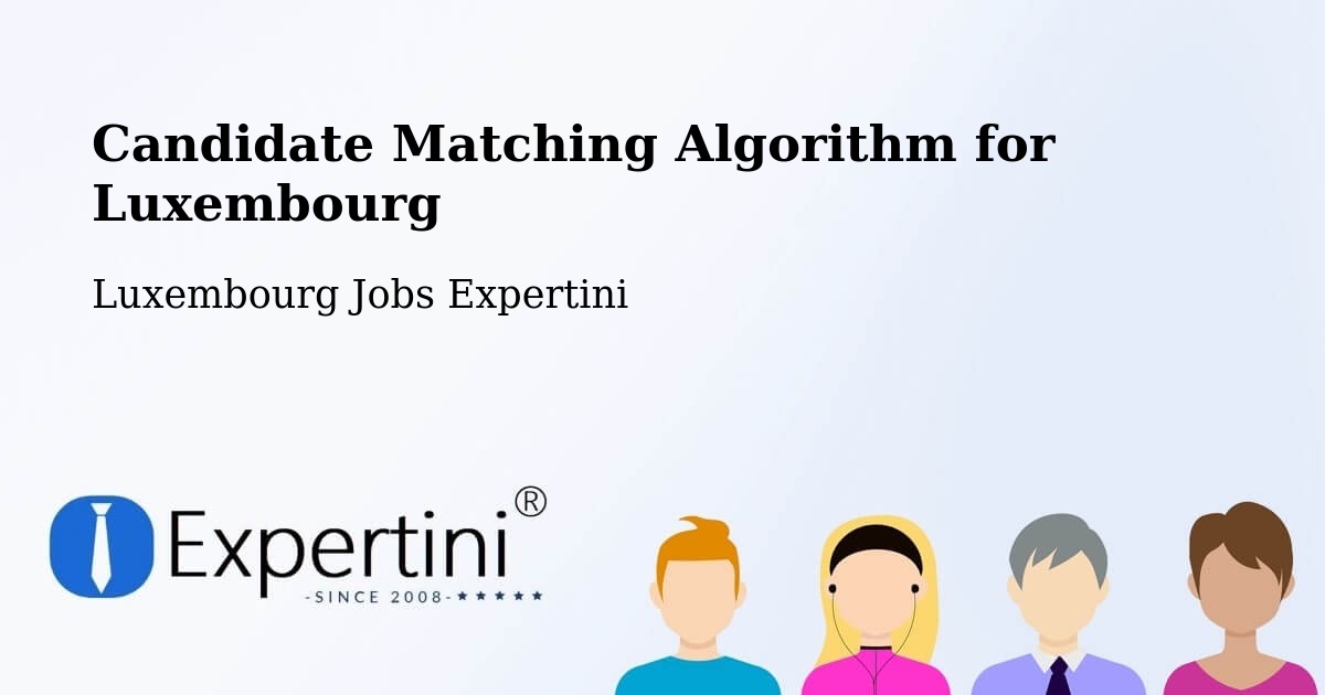 Candidate Matching Algorithm Overview – Weiler La Tour - Luxembourg Jobs Expertini