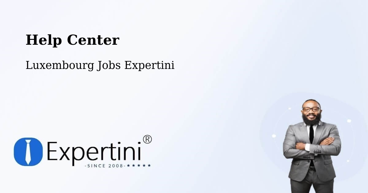 Help Center – Weiler La Tour - Luxembourg Jobs Expertini